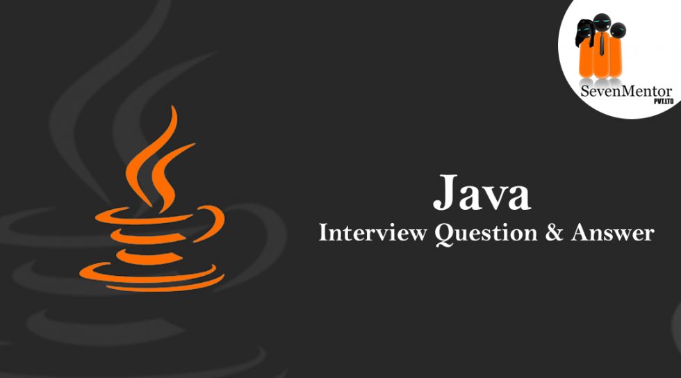 Top JAVA Interview Questions and Answers