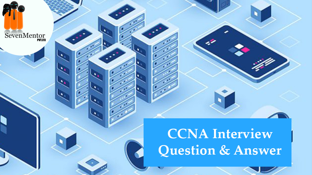 CCNA Interview Questions & Answers 2019