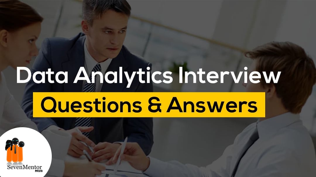 Data Analytics- Top 25 Interview Question and Answer 2019-20