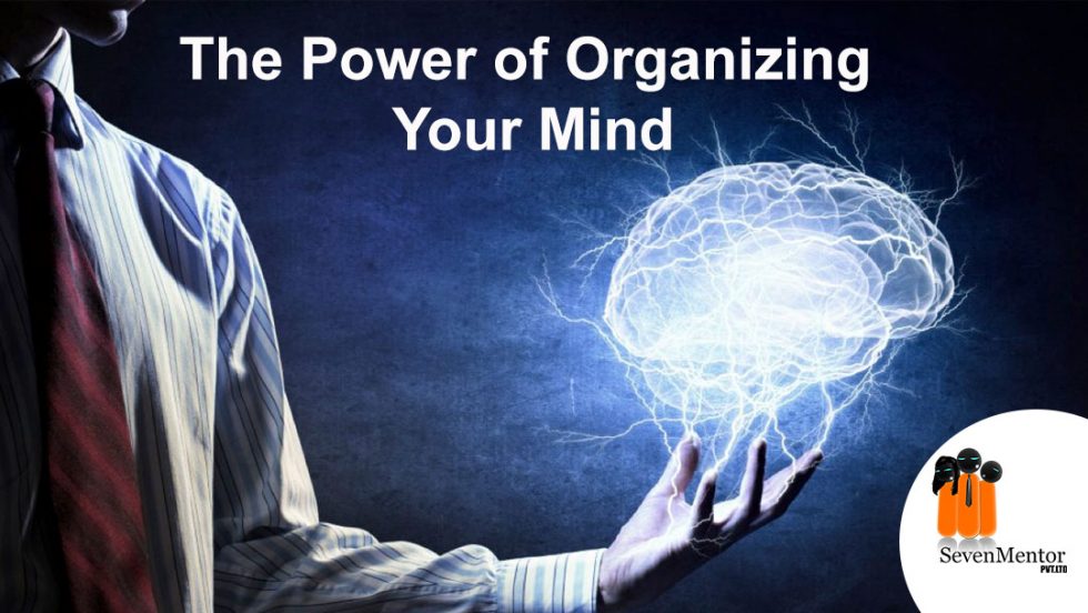 The Power of Organizing your Mind